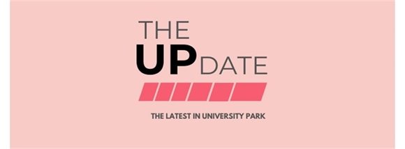 The UPdate: The Latest in University Park